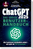 ChatGPT 2025 - Das große Benutzerhandbuch
