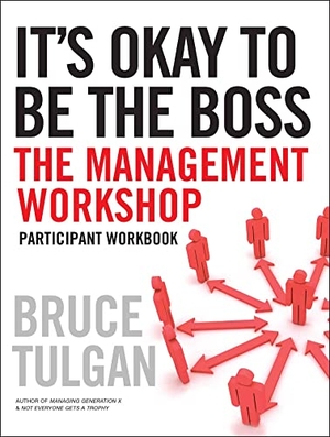 Tulgan, Bruce. It's Okay to Be the Boss. John Wiley & Sons, 2009.