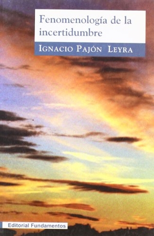 Pajón Leyra, Ignacio. Fenomenología de la incertidumbre. Editorial Fundamentos, 2002.