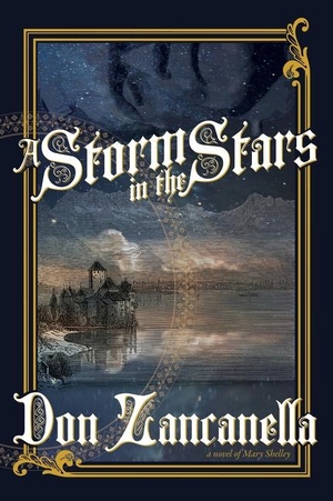 Zancanella, Don. A Storm in the Stars - A Novel of Mary Shelley. Delphinium Books, 2022.