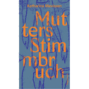 Mutters Stimmbruch