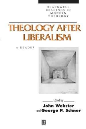 Webster / Schner. Theology After Liberalism. John Wiley & Sons, 2000.