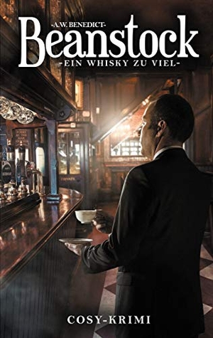 Benedict, A. W.. Beanstock - Ein Whisky zu viel (5.Buch). Books on Demand, 2020.
