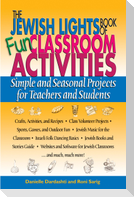 The Jewish Lights Book of Fun Classroom Activities: Simple and Seasonal Projects for Teachers and Students
