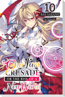 Our Last Crusade or the Rise of a New World, Vol. 10 (light novel)