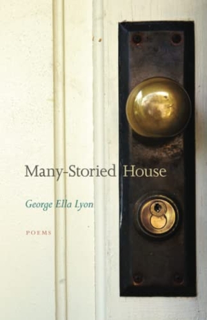 Lyon, George Ella. Many-Storied House. University Press of Kentucky, 2013.