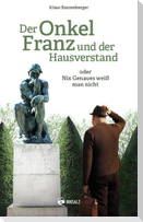 Der Onkel Franz und der Hausverstand