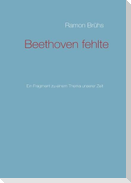 Beethoven fehlte