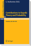 Contributions to Ergodic Theory and Probability