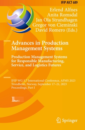 Alfnes, Erlend / Anita Romsdal et al (Hrsg.). Advances in Production Management Systems. Production Management Systems for Responsible Manufacturing, Service, and Logistics Futures - IFIP WG 5.7 International Conference, APMS 2023,  Trondheim, Norway, September 17¿21, 2023,  Proceedings, Part I. Springer Nature Switzerland, 2023.