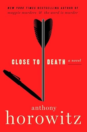Horowitz, Anthony. Close to Death. HarperCollins, 2025.