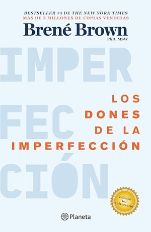 Brown, Brené. Los Dones de la Imperfección / The Gifts of Imperfection. Planeta Publishing Corp, 2025.