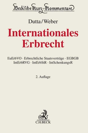 Dutta, Anatol / Johannes Weber (Hrsg.). Internationales Erbrecht - EuErbVO, Erbrechtliche Staatsverträge, EGBGB, IntErbRVG, IntErbStR, IntSchenkungsR. C.H. Beck, 2021.