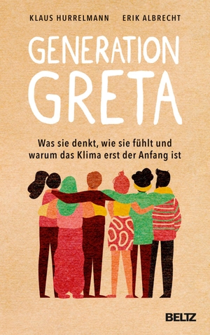 Hurrelmann, Klaus / Erik Albrecht. Generation Greta - Was sie denkt, wie sie fühlt und warum das Klima erst der Anfang ist. Julius Beltz GmbH, 2020.