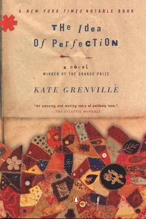 Grenville, Kate. The Idea of Perfection. Penguin Random House LLC, 2003.