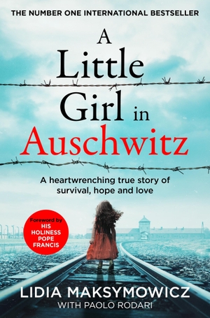 Maksymowicz, Lidia. A Little Girl in Auschwitz - A heart-wrenching true story of survival, hope and love. Pan Macmillan, 2024.