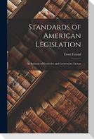 Standards of American Legislation: An Estimate of Restrictive and Constructive Factors
