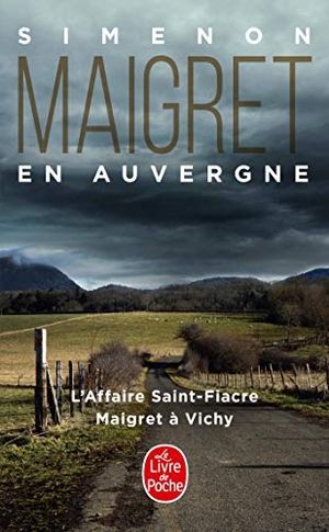 Simenon, Georges. Maigret en Auvergne. Hachette, 2013.