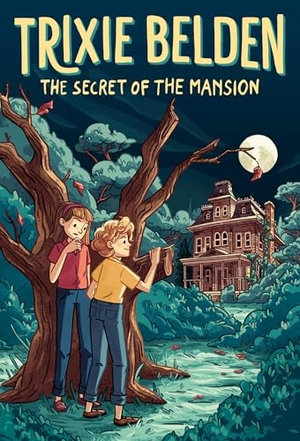 Campbell, Julie. The Secret of the Mansion: Trixie Belden. Random House LLC US, 2025.