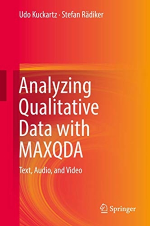 Rädiker, Stefan / Udo Kuckartz. Analyzing Qualitative Data with MAXQDA - Text, Audio, and Video. Springer International Publishing, 2019.