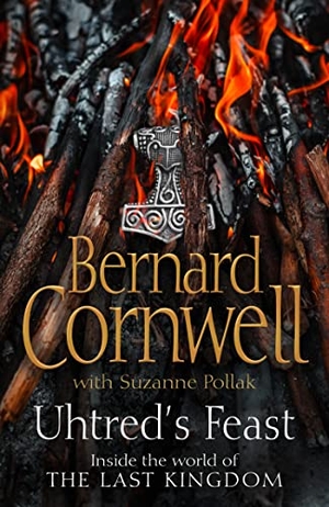 Cornwell, Bernard. Uhtred's Feast - Inside the World of the Last Kingdom. HarperCollins Publishers, 2023.