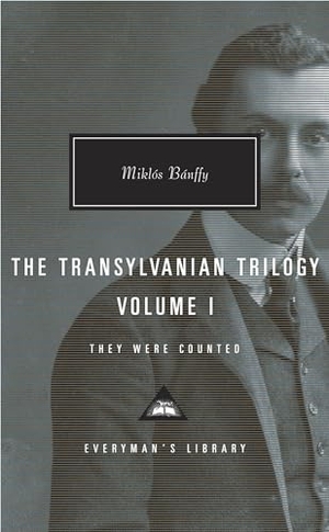 Banffy, Miklos. The Transylvanian Trilogy, Volume I - They Were Counted; Introduction by Hugh Thomas. Knopf Doubleday Publishing Group, 2013.