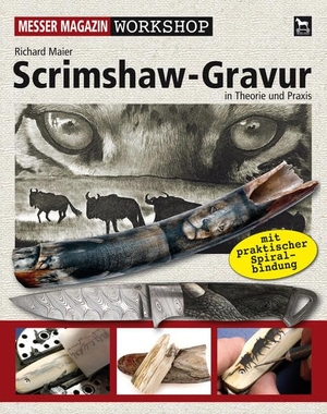 Maier, Richard. Scrimshaw-Gravur - Messer Magazin in Theorie und Praxis. Wieland Verlag, 2010.