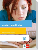 deutsch.kombi plus 10. Schülerbuch Klasse 10. Differenzierende Allgemeine Ausgabe ab 2015