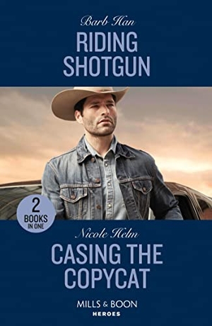 Han, Barb / Nicole Helm. Riding Shotgun / Casing The Copycat - Riding Shotgun (The Cowboys of Cider Creek) / Casing the Copycat (Covert Cowboy Soldiers). HarperCollins, 2023.