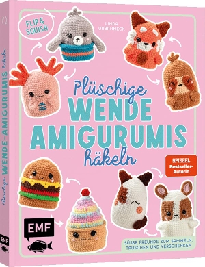 Urbanneck, Linda. Flip & Squish - Plüschige Wende-Amigurumis häkeln für Squishmallow-Fans - Süße Freunde zum Sammeln, Tauschen und Verschenken. Edition Michael Fischer, 2026.