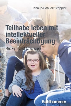Knaup, Melanie / Schuck, Heiko et al. Teilhabe leben mit intellektueller Beeinträchtigung - Risiken und Chancen. Kohlhammer W., 2024.