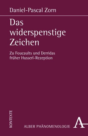 Zorn, Daniel-Pascal. Das widerspenstige Zeichen - Zu Foucaults und Derridas früher Husserl-Rezeption. Karl Alber i.d. Nomos Vlg, 2022.