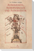 Astromedizin, Astropharmazie und Astrodiätetik