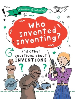 Gifford, Clive. Who Invented Inventing?. Gareth Stevens Publishing Lllp, 2026.