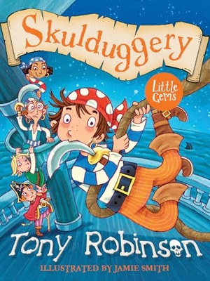 Robinson, Tony. LITTLE GEMS_SKULDUGGERY. HarperCollins Publishers, 2014.