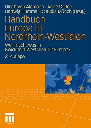 Alemann, Ulrich / Claudia Münch et al (Hrsg.). Handbuch Europa in Nordrhein-Westfalen - Wer macht was in Nordrhein-Westfalen für Europa?. VS Verlag für Sozialwissenschaften, 2010.