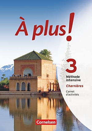 Jorißen, Catherine / Michèle Héloury. À plus! Méthode intensive. Band 3 (Charnières). Carnet d'activités mit Audios online. Cornelsen Verlag GmbH, 2009.