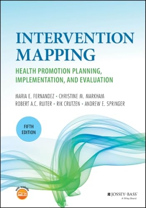 Fernández, Maria E. / Markham, Christine M. et al. Intervention Mapping - Health Promotion Planning, Implementation, and Evaluation. Wiley John + Sons, 2026.
