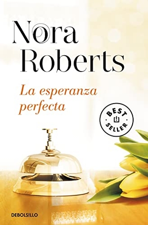 Roberts, Nora. Hotel Boonsboro 3. La esperanza perfecta. Debolsillo, 2014.