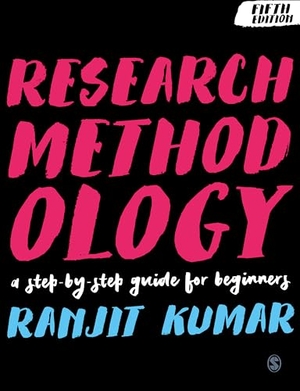 Kumar, Ranjit. Research Methodology - A Step-by-Step Guide for Beginners. Sage Publications Ltd., 2019.
