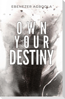 Own Your Destiny