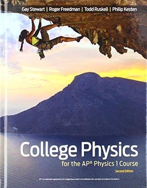 Stewart, Gay / Freedman, Roger et al. College Physics for the Ap(r) Physics 1 Course. W. H. Freeman, 2019.