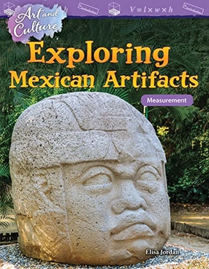 Jordan, Elisa. Art and Culture: Exploring Mexican Artifacts - Measurement. Teacher Created Materials, 2018.