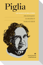 Los Diarios de Emilio Renzi. Años de Formacion I; Los Años Felices II; Un Dia En La Vida III