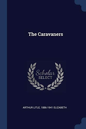 Litle, Arthur / Elizabeth. The Caravaners. Creative Media Partners, LLC, 2018.