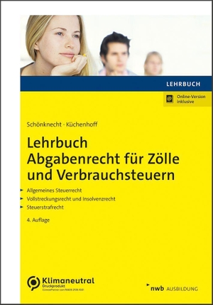 Schönknecht, Michael / Benjamin Küchenhoff. Lehrbuch Abgabenrecht für Zölle und Verbrauchsteuern. NWB Verlag, 2022.