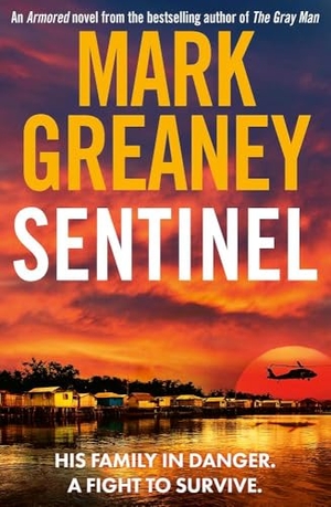 Greaney, Mark. Sentinel - The relentlessly thrilling Armored series from the author of The Gray Man. Orion, 2025.