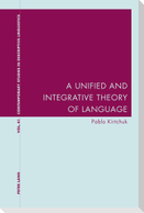 A Unified and Integrative Theory of Language