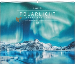 Neumann Verlage GmbH & Co KG (Hrsg.). Polarlicht 2027 - Aurora Borealis. PALAZZI Kalender GmbH, 2026.