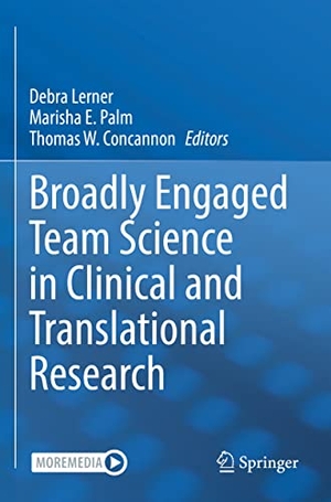 Lerner, Debra / Thomas W. Concannon et al (Hrsg.). Broadly Engaged Team Science in Clinical and Translational Research. Springer International Publishing, 2022.